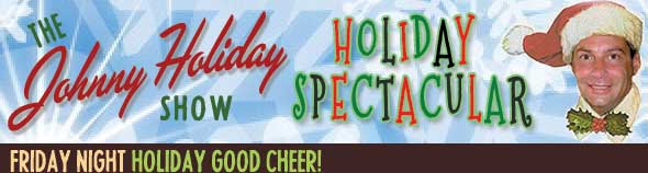 THE JOHNNY HOLIDAY SHOW\HOLIDAY SPECTACULAR